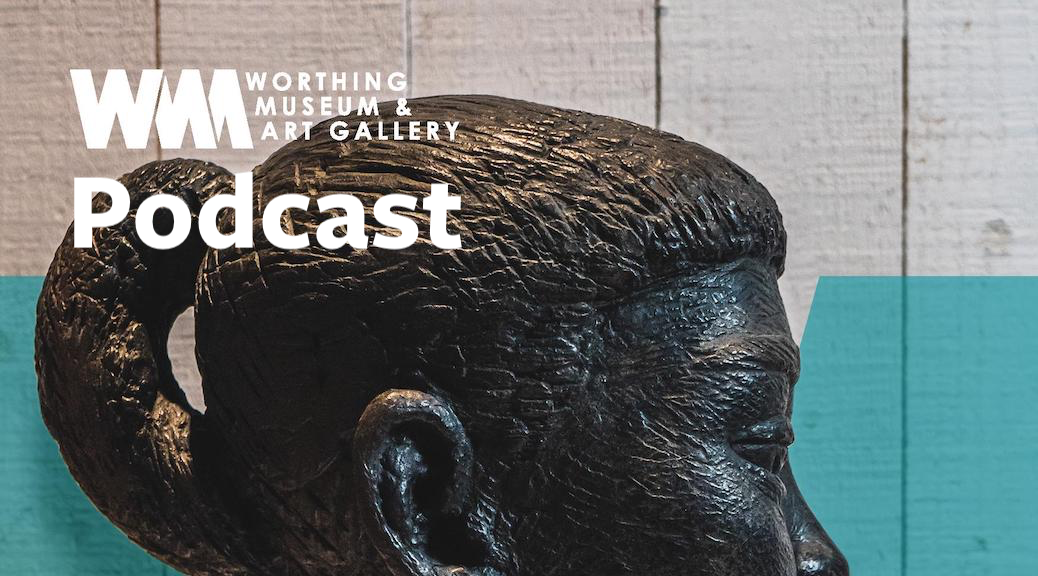 Worthing museum podcast – Sam Baars